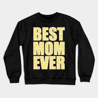 Best Mom Ever, Mama Crewneck Sweatshirt